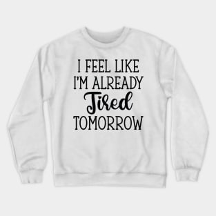 Funny for women Crewneck Sweatshirt